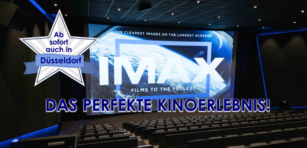 Neu! IMAX in Düsseldorf – Das perfekte Kinoerlebnis