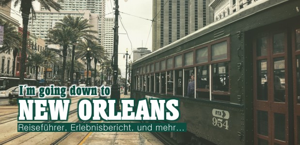 New Orleans – Reise in eine traumhafte Stadt