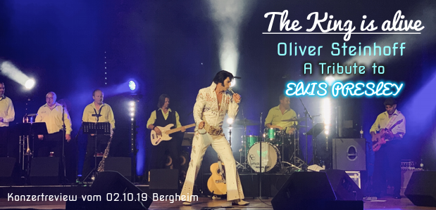Konzertreview: Oliver Steinhoff „A Tribute to Elvis“ – 02.10.19 Bergheim