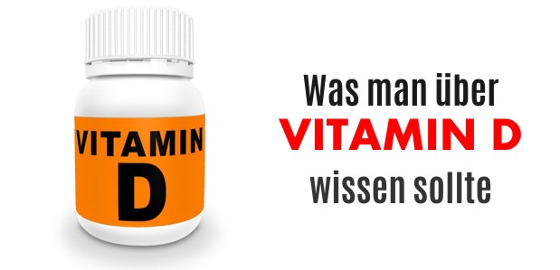 Was man über Vitamin D wissen sollte
