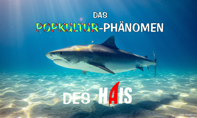 Das POPKULTUR-Phänomen <strong>des Hais</strong>